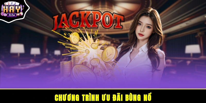 Chương trình ưu đãi bùng nổ