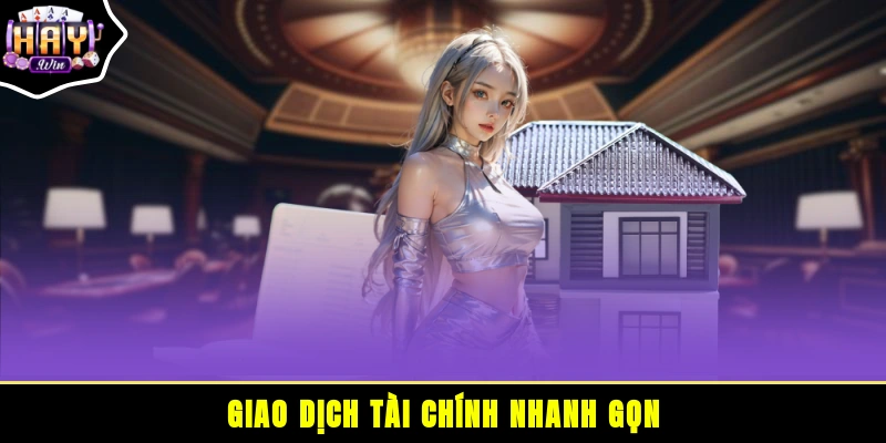 Giao dịch tài chính nhanh gọn