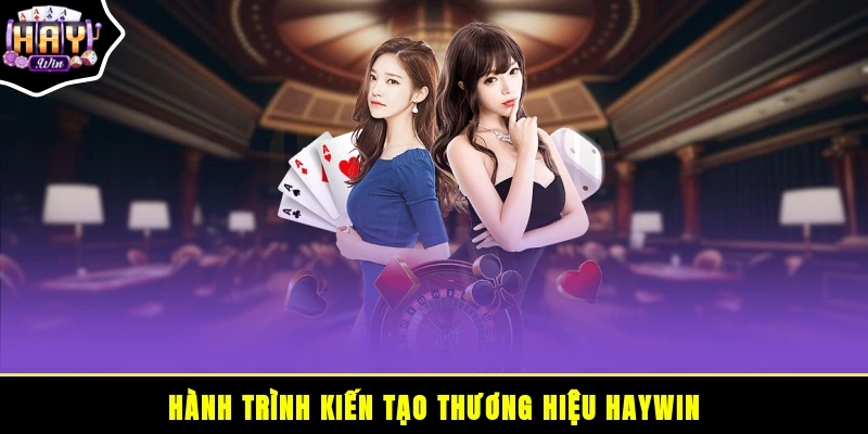 Hành trình kiến tạo thương hiệu HAYWIN