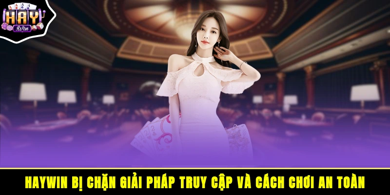 HAYWIN bị chặn