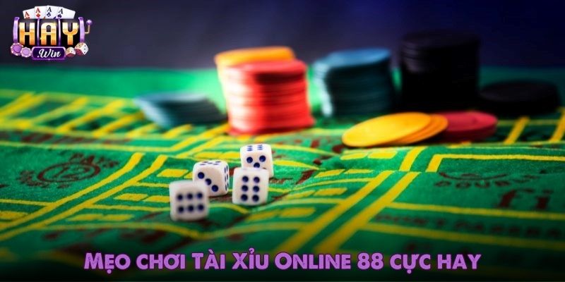 Mẹo chơi Tài Xỉu Online 88 cực hay